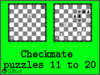 Solve the checkmate puzzles 11 to 20. Train and improve your chess game, strategy and tactics