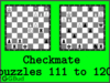 Solve the checkmate puzzles 111 to 120. Train and improve your chess game, strategy and tactics