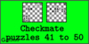 Solve the checkmate puzzles 41 to 50. Train and improve your chess game, strategy and tactics