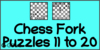 Solve the chess fork puzzles 11 to 20. Train and improve your chess game, fork and tactics