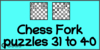 Solve the chess fork puzzles 31 to 40. Train and improve your chess game, fork and tactics