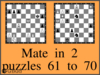 Solve the checkmate in two moves puzzles 61 to 70 in chess. Train and improve your chess game, strategy and tactics