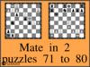 Solve the checkmate in two moves puzzles 71 to 80 in chess. Train and improve your chess game, strategy and tactics