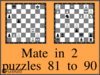 Solve the checkmate in two moves puzzles 81 to 90 in chess. Train and improve your chess game, strategy and tactics