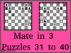 Solve the checkmate in three moves puzzles 31 to 40 in chess. Train and improve your chess game, strategy and tactics