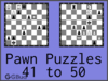 Solve the chess pawn puzzles 41 to 50. Train and improve your chess game, pawn and tactics