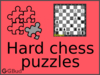 Hard chess puzzles