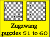 Solve the chess zugzwang puzzles 51 to 60. Train and improve your chess game, zugzwang and tactics