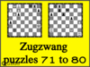 Solve the chess zugzwang puzzles 71 to 80. Train and improve your chess game, zugzwang and tactics
