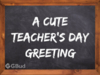 A cute greeting card for the teacher's day from a student