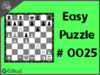 Easy  Chess puzzle # 0025 - Give a discovered check to opponent