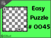 Easy  Chess puzzle # 0045 - Mate in 1 move