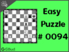 Easy  Chess puzzle # 0094 - Mate in 1 move