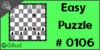 Solve the easy chess puzzle 106. Mate in 2 moves. Train and improve your chess game, strategy and tactics