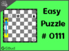 Easy  Chess puzzle # 0111 - Capture opponent's queen in two moves. 