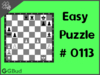 Solve the easy chess puzzle 113. Capture opponent's queen after a discovered check. Train and improve your chess game, strategy and tactics