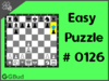 Easy  Chess puzzle # 0126 - Mate in 1 move