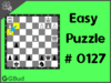 Solve the easy chess puzzle 127. Opponent missed a checkmate. What will you do. Train and improve your chess game, strategy and tactics