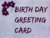 A custom Happy Birth Day greeting card for You!!