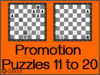 Solve the pawn promotion puzzles 11 to 20 in chess. Train and improve your chess game, strategy and tactics. Pawn can be promoted to either queen, rook, knight or bishop